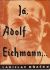 Já, Adolf Eichmann...