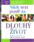 Nikdy nen� pozd� na dlouh� �ivot