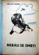 Neb�li se smrti